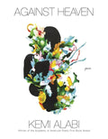 Against Heaven: Poems - Paperback