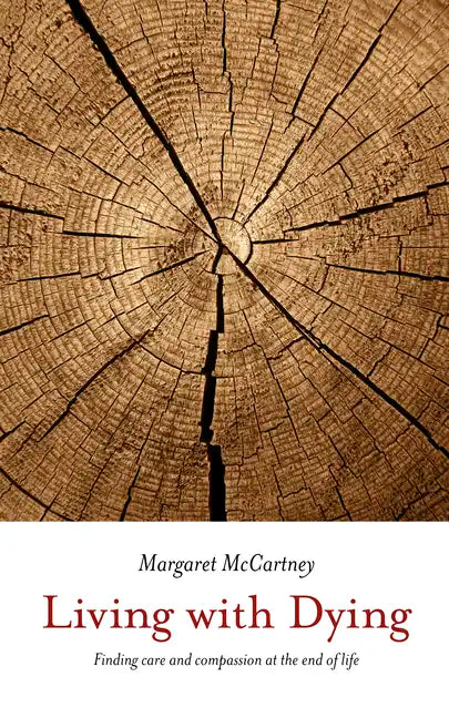 Living with Dying: Finding Care and Compassion at the End of Life - Paperback