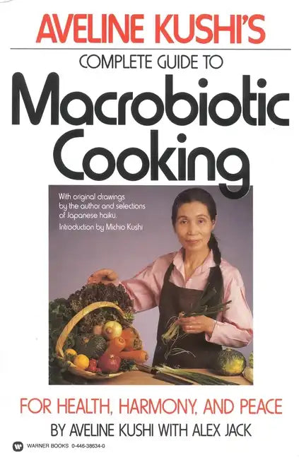 Complete Guide to Macrobiotic Cooking: For Health, Harmony, and Peace - Paperback
