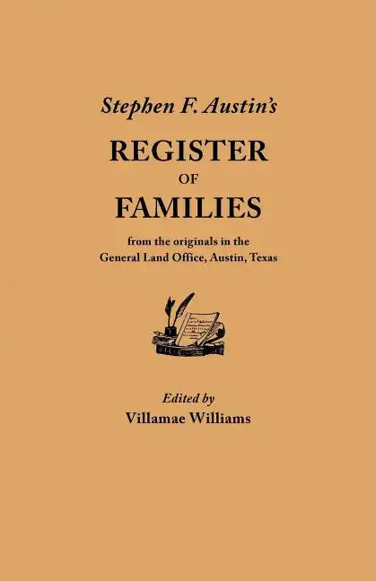 Stephen F. Austin's Register of Families, from the Originals in the General Land Office, Austin, Texas - Paperback