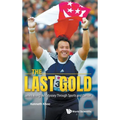 Last Gold, the - James Wong: An Odyssey Through Sports and Cancer - Hardcover
