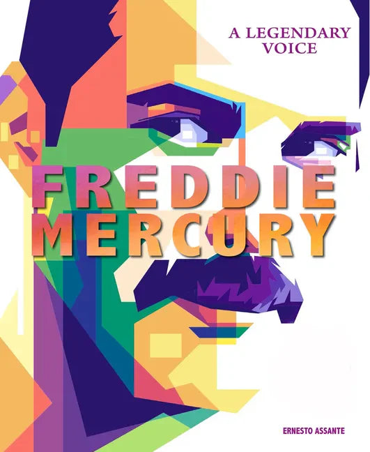 Freddie Mercury: A Legendary Voice - Hardcover