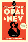 The Final Revival of Opal & Nev - Hardcover