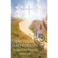 The Tellin' Takes Courage: The Good Lord Raised Me - Hardcover