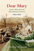 Dear Mary: Letters Home from the 10th Mountain Division (1944-1945) - Paperback