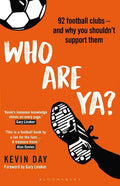 Who Are Ya?: 92 Football Clubs - And Why You Shouldn't Support Them - Hardcover
