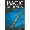 Magic by Design: How to Create your own Practical Magic Workings that get Results - Paperback