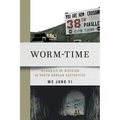 Worm-Time: Memories of Division in South Korean Aesthetics - Hardcover
