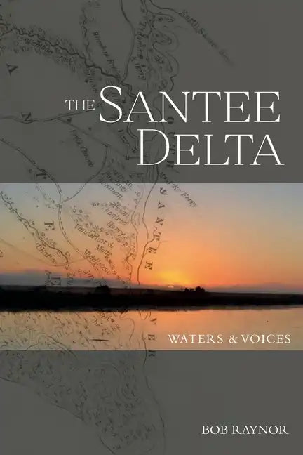 The Santee Delta Waters & Voices - Paperback