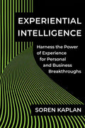 Experiential Intelligence: Harness the Power of Experience for Personal and Business Breakthroughs - Hardcover
