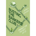 Busting the Bankers' Club: Finance for the Rest of Us - Hardcover