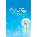 I Will Breathe for You: A Miraculous Rescue from Death's Door by God's Love - Paperback