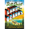 Lake of the Ozarks: My Surreal Summers in a Vanishing America - Paperback