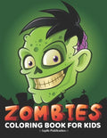 Zombie Coloring Book For Kids: An Easy, Large, Giant, Simple Zombie Coloring Book for Toddlers, Kids, Ages 2-4, Early Learning, Preschool, Kindergart - Paperback