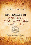 Dictionary of Ancient Magic Words and Spells: From Abraxas to Zoar - Hardcover