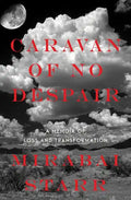 Caravan of No Despair: A Memoir of Loss and Transformation - Paperback