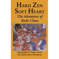 Hard Zen, Soft Heart: The Adventures of Roshi Chaos - Paperback