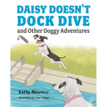 Daisy Doesn't Dock Dive and Other Doggy Adventures - Hardcover
