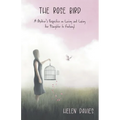 The Rose Bird: A Mother's Perspective on Loving and Losing Her Daughter to Fentanyl - Paperback