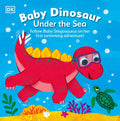 Baby Dinosaur Under the Sea: Follow Baby Stegosaurus on Her First Swimming Adventure! - Board Book
