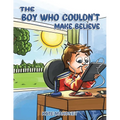 The Boy Who Couldn't Make Believe - Paperback