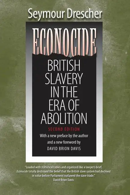 Econocide: British Slavery in the Era of Abolition - Paperback