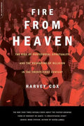 Fire from Heaven: The Rise of Pentecostal Spirituality and the Reshaping of Religion in the 21st Century - Paperback