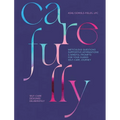 Carefully: Self-Care Designed Deliberately Meticulous Questions, Supportive Affirmations, & Mindful Prompts for Your Self-Care Journey - Paperback
