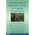 The Little Book of Restorative Justice for Campus Sexual Harms: A Holistic Approach for Colleges and Universities to Address Sexual Misconduct and Rel - Paperback