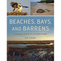 Beaches, Bays, and Barrens: A Natural History of the Jersey Shore - Paperback