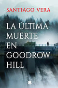 La Última Muerte En Goodrow Hill / Goodrow Hills's Last Death - Paperback