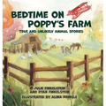 Bedtime on Poppy's Farm: True and Unlikely Animal Stories - Hardcover