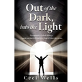 Out of the Dark, into the Light: Freemasonry's dark history. A guide on how to break free from it's horrific curses. - Paperback