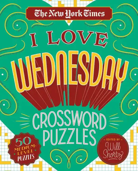 The New York Times I Love Wednesday Crossword Puzzles: 50 Medium-Level Puzzles - Spiral