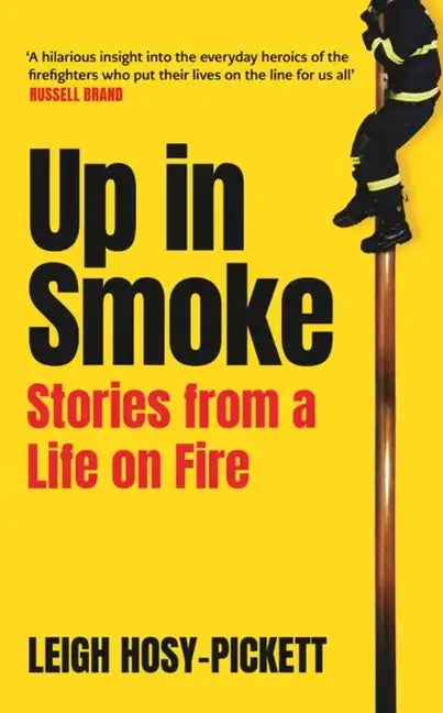 Up in Smoke: Stories from a Life on Fire - Hardcover