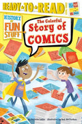 The Colorful Story of Comics: Ready-To-Read Level 3 - Paperback