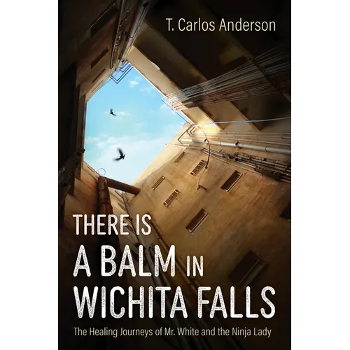 There Is a Balm in Wichita Falls - Hardcover