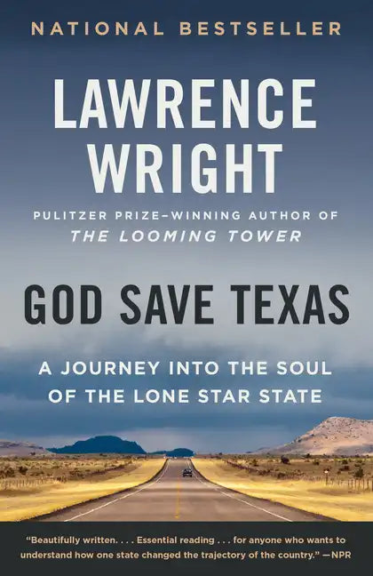 God Save Texas: A Journey Into the Soul of the Lone Star State - Paperback