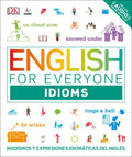 English for Everyone: Idioms: Modismos Y Expresiones Idiomáticas del Inglés - Paperback