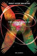 Journey: Don't Stop Believin': The Untold Story - Paperback
