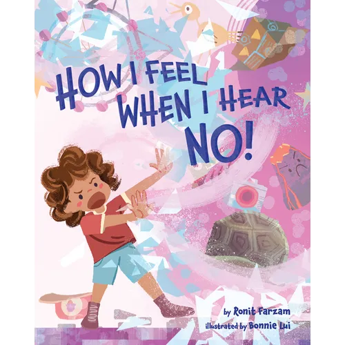 How I Feel When I Hear No - Hardcover