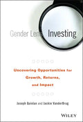 Gender Lens Investing: Uncovering Opportunities for Growth, Returns, and Impact - Hardcover