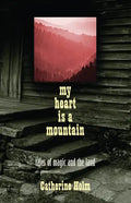 My Heart Is a Mountain: Tales of Magic and the Land - Paperback