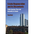 Estate Regeneration and Its Discontents: Public Housing, Place and Inequality in London - Paperback