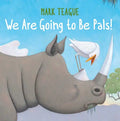 We Are Going to Be Pals! - Hardcover