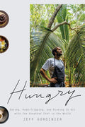Hungry: Eating, Road-Tripping, and Risking It All with the Greatest Chef in the World - Hardcover