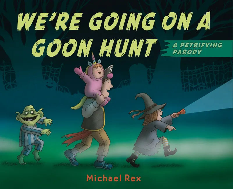 We're Going on a Goon Hunt: A Petrifying Parody - Hardcover