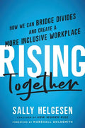 Rising Together: How We Can Bridge Divides and Create a More Inclusive Workplace - Hardcover