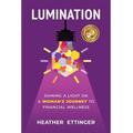 Lumination: Shining a Light on a Woman's Journey to Financial Wellness - Hardcover