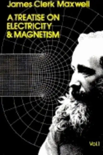 A Treatise on Electricity and Magnetism, Vol. 1: Volume 1 - Paperback